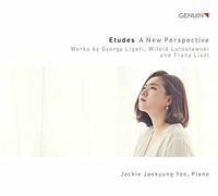Jackie Jaekyung Yoo - Etudes - A New Perspective: Works by György Ligeti, Witold Lutos?awski and Franz Liszt