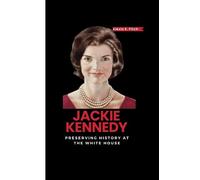 JACKIE KENNEDY: Preserving History at the White House