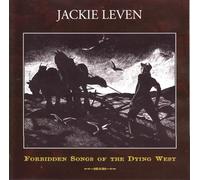 Jackie Leven - Forbidden Songs Of The Dying West