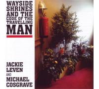 Jackie Leven & Michael Cosgrave - Wayside Shrines And The Code Of The Travelling Man