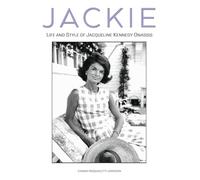 Jackie: Life and Style of Jaqueline Kennedy Onassis