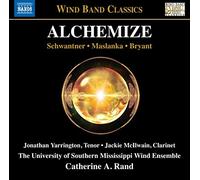 South Mississippi Wind Ens - Joseph Schwantner, David Maslanka, Steve Bryant: Alchemize