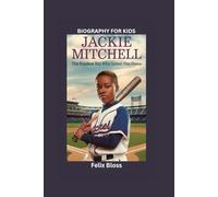 JACKIE MITCHELL: The Fearless Kid Who Loved the Game- Biography for kids