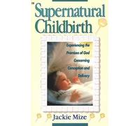 Jackie Mize Supernatural Childbirth (Paperback)