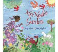 Jackie Morris Mrs Noah's Garden Hardback Book Jackie Morris Multicolor