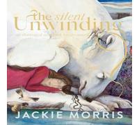 Jackie Morris Silent Unwinding Hardback Book Jackie Morris Multicolor