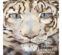 Jackie Morris Snow Leopard Hardback Book Jackie Morris Multicolor
