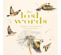 Jackie Morris The Lost Words Hardback Book Jackie Morris Multicolor