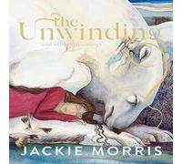 Jackie Morris Unwinding Hardback Book Jackie Morris Multicolor