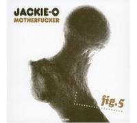 Jackie-O Motherfucker - Fig. 5