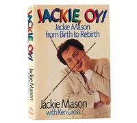 Jackie, Oy!: Jackie Mason from Birth to Rebirth