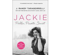 Jackie: Public, Private, Secret by J. Randy Taraborrelli Paperback Book