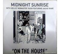 Jackie Rawe - On The House - Midnight Sunrise With Nellie 'Mixmaster' Rush 7" 45