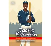 Jackie Robinson Struggle and Triumph Biography for Kids: Team Rejections to Baseball Pioneer
