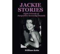 Jackie Stories: Eight Friends of Jacqueline Kennedy Onassis