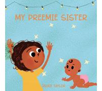 Jackie Taylor MY PREEMIE SISTER Paperback Book Jackie Taylor Multicolor