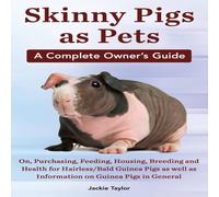 Jackie Taylor Skinny Pigs as Pets. a Complete Owner's Guide On, Purchasing Jackie Taylor Multicolor