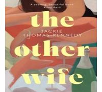 Jackie Thomas-Kennedy The Other Wife Hardback Book Jackie Thomas-Kennedy Multicolor