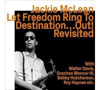 JackieMcLean - Let Freedom Ring To Destination…Out! - Revisited