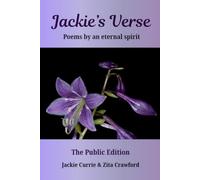 Jackie's Verse: Poems by an eternal spirit. The Public Edition.