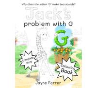 Jack's problem with G Colouring Book: Why does the letter 'G' make two sounds? Colouring Book (Fonix Tales - Phonic Story Collection)