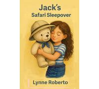 Jack's Safari Sleepover: A story about love and connection (Jack the Bear Books)
