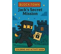 JACK'S SECRET MISSION: Hidden Words and Secret Codes | Mystery in Block Town | Adventure Games & Coloring for fun | A Fun-Filled Activity Quest (BLOCK TOWN ADVENTURES)