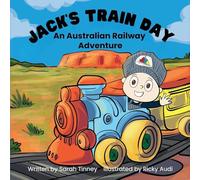 Jack's Train Day: An Australian railway adventure