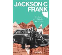 Jackson C Frank: The Clear Hard Light of Genius
