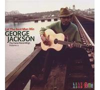 George Jackson - Let the Best Man Win: Fame Recordings 2
