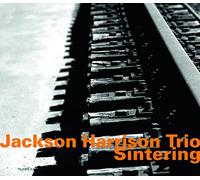 Jackson Harrison Trio - Sintering