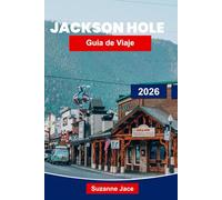 Jackson Hole Guía de viaje 2026: Explora montañas escarpadas, aventuras al aire libre y encanto occidental en Wyoming