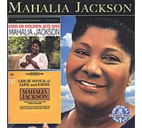 Jackson, Mahalia - Come on Children Let's Sing: Great Songs of Love and Faith