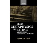 From Metaphysics To Ethics: A Defence of Conceptual Analysis
