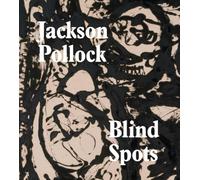 Jackson Pollock: Blind Spots