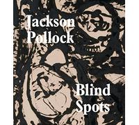 Jackson Pollock Blindspots