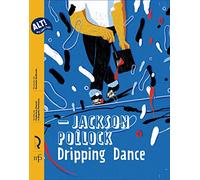 "Jackson Pollock. Dripping Dance"
