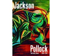 Jackson Pollock: The Early Years: 1912-1956 by Musée Picasso Parisontributor