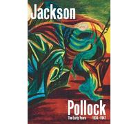 Jackson Pollock : the Early Years: 1934-1947 - NEW Helen Harrison 2025