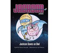 Jackson Saves an Owl: 1 (Jackson Superhero)