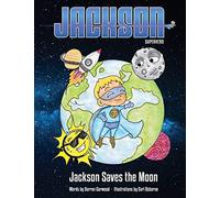 Jackson Saves The Moon: Jackson Superhero: 3