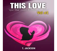 Jackson This Love: Love That Covers A Multitude of Sins (Vol. 1) Paperback Jackson Multicolor
