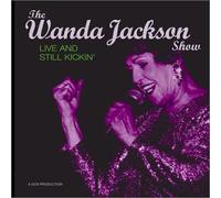 Jackson, Wanda - Show Live & Still Kickin