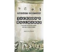 Jackson's Hallmarks: English, Scottish, Irish Silver and Gold Marks from 1300 to the Present Day of unknown New of Pocket Edition on 01 January 1999