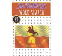 Jacksonville Word Search: 40 Fun Puzzles With Words Scramble for Adults, Kids and Seniors | More Than 300 Americans Words On Jacksonville and Usa ... and Culture, History and Heritage Vocabulary