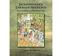 Jacksonville's Emerald Necklace: From Goldmines to Woodland Trails