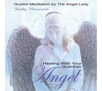 Jacky Newcomb - Healing with Your Guardian Angel