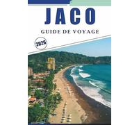 JACO GUIDE DE VOYAGE 2026: Explorez le littoral dynamique du Costa Rica, ses plages immaculées, ses attractions, la vie nocturne, la cuisine locale, ... conseils pratiques pour tous les voyageurs.