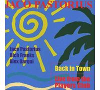 Jaco Pastorius - Back in Town - Live from the Players Club