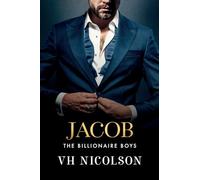 Jacob: A SUPER HOT friends to lovers, forbidden, billionaire romance from VH Nicolson (The Billionaire Boys, 2)